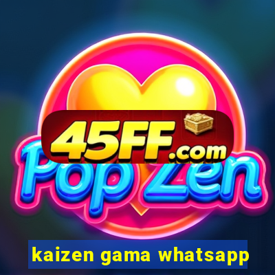 kaizen gama whatsapp